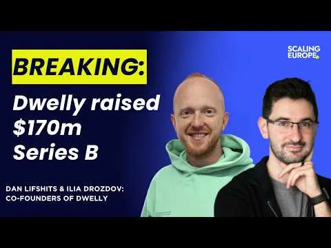 BREAKING: Dwelly raised $170m Series B: Dan Lifshits & Ilia Drozdov, Co-founders of Dwelly